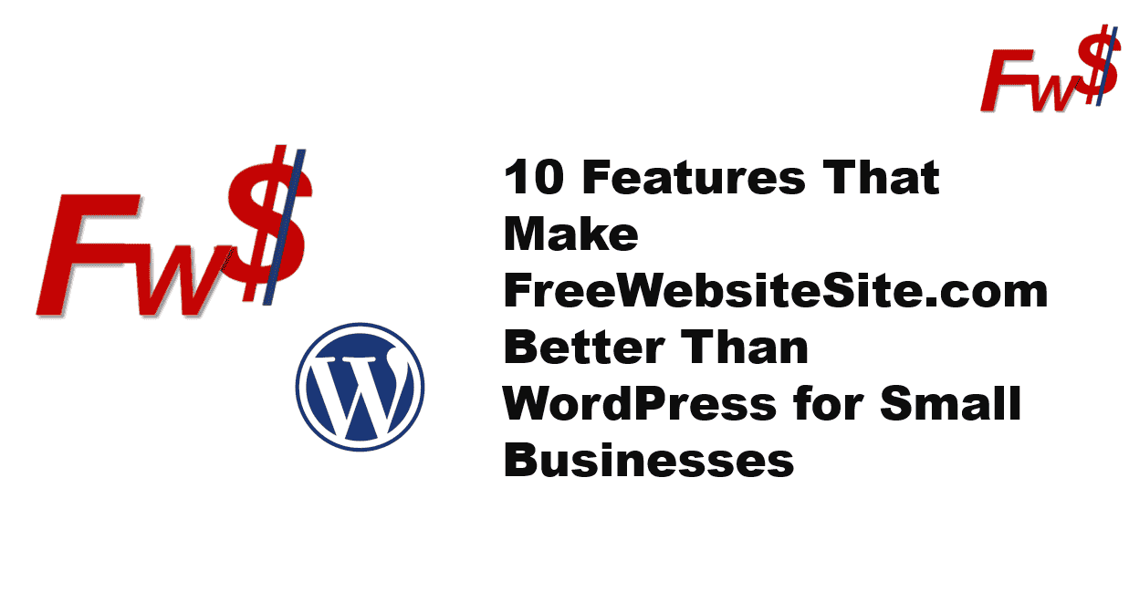 10 Features That Make FreeWebsiteSite Better Than WordPress for Small Businesses